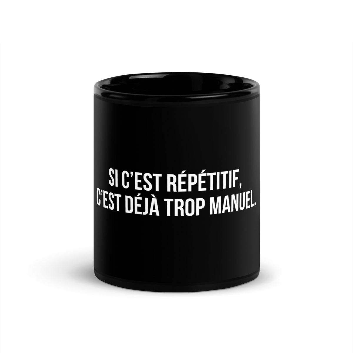 Mug noir de face — Si c’est répétitif, c’est déjà trop manuel