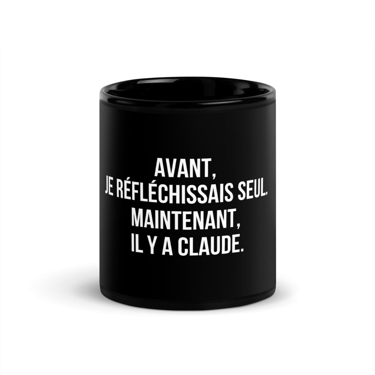 Mug noir de face — Avant, je réfléchissais seul. maintenant, il y a Claude