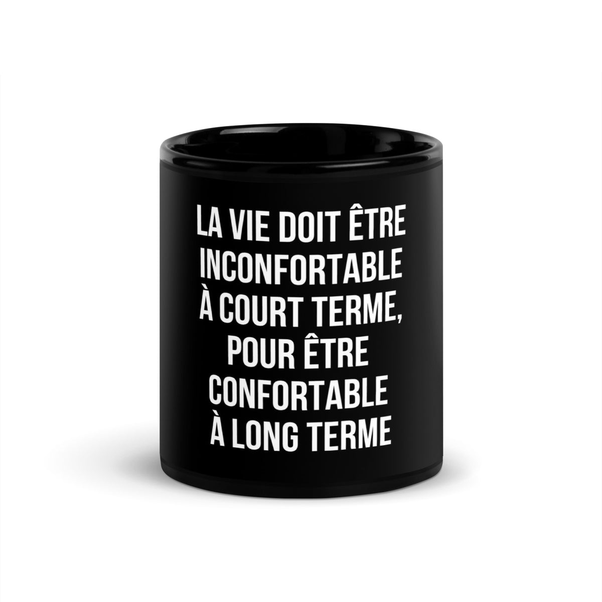 Mug noir de face — La vie doit être inconfortable à court terme, pour être confortable à long terme