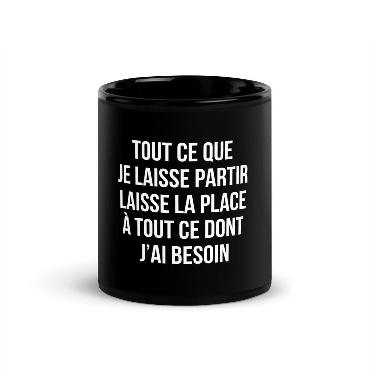 Mug noir de face — Tout ce que je laisse partir laisse la place à tout ce dont j’ai besoin