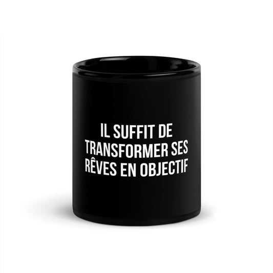 Mug noir de face — Il suffit de transformer ses rêves en objectif