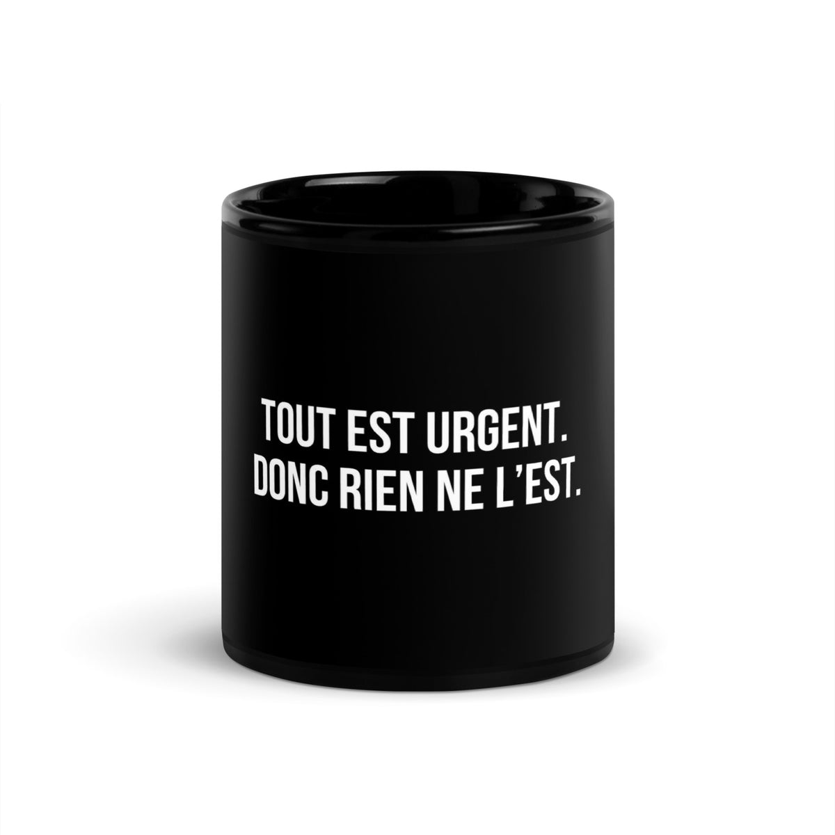 Mug noir de face — Tout est urgent. Donc rien ne l’est