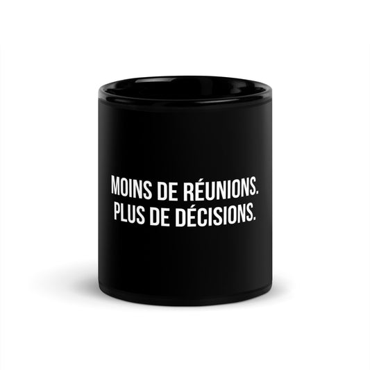 Mug noir de face — Moins de réunions. Plus de décisions