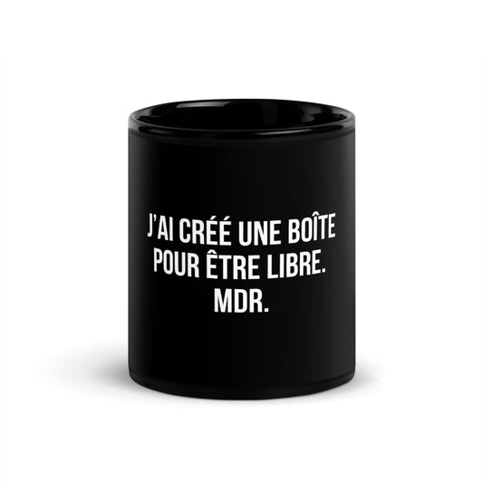 Mug noir de face — J’ai créé une boîte pour être libre. MDR