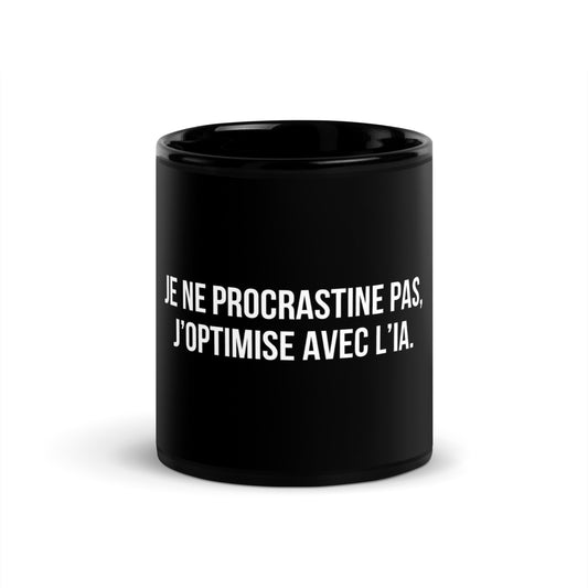 Mug noir de face — Je ne procrastine pas, j’optimise avec l’IA