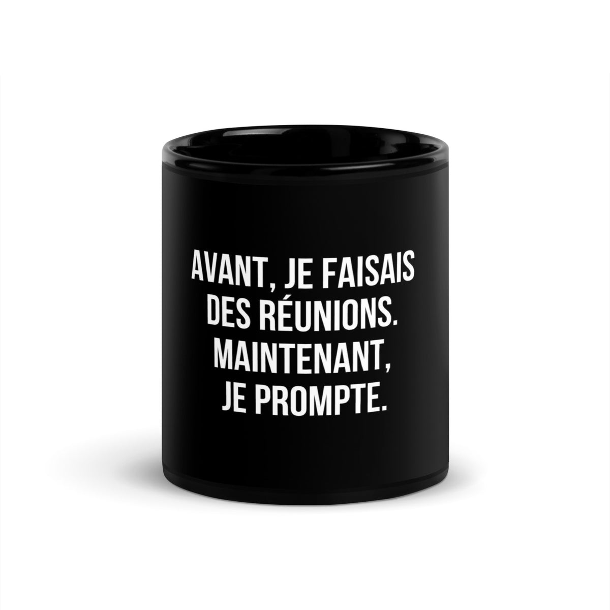 Mug noir de face — Avant, je faisais des réunions. Maintenant, je prompte