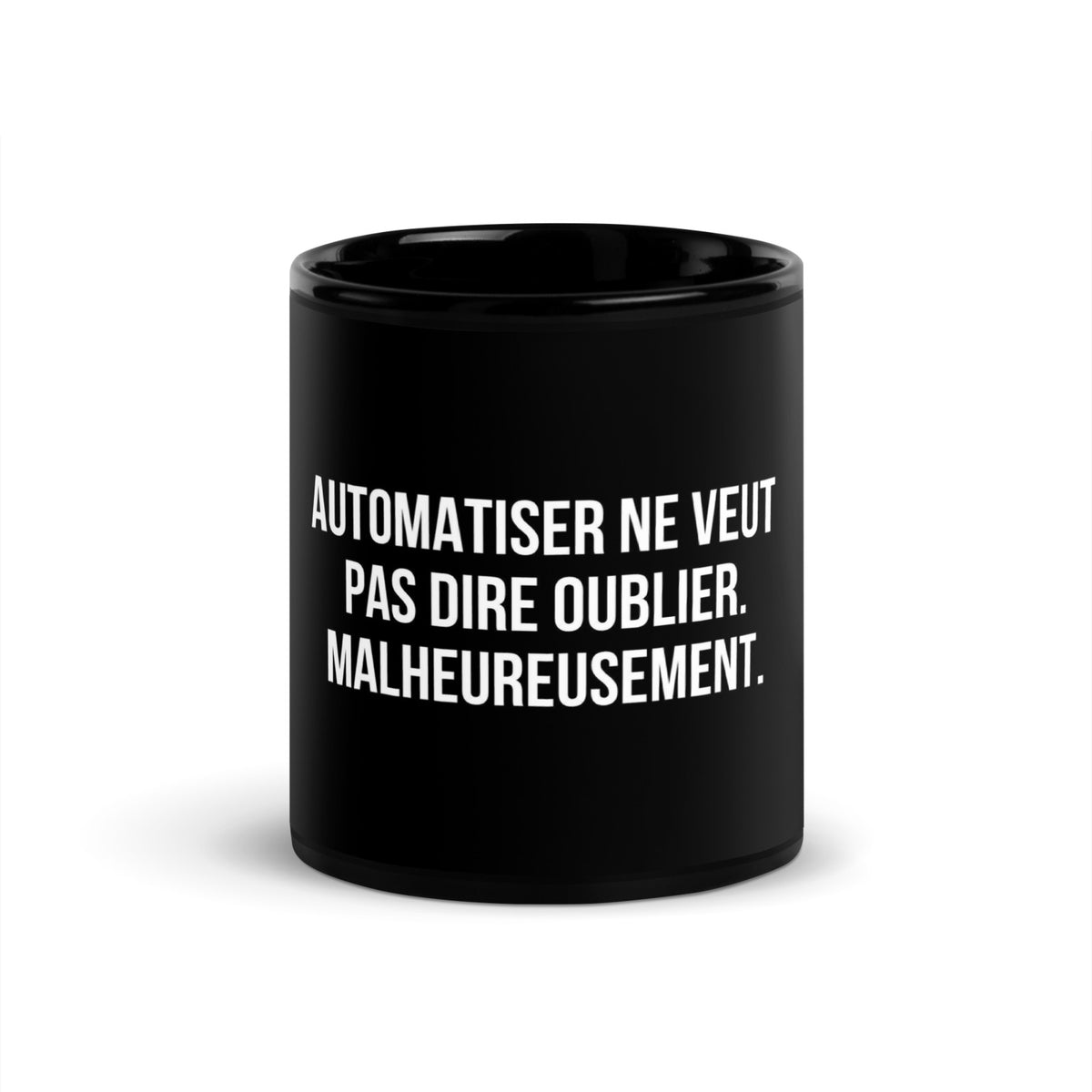 Mug noir de face — Automatiser ne veut pas dire oublier. Malheureusement
