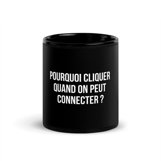 Mug noir de face — Pourquoi cliquer quand on peut connecter