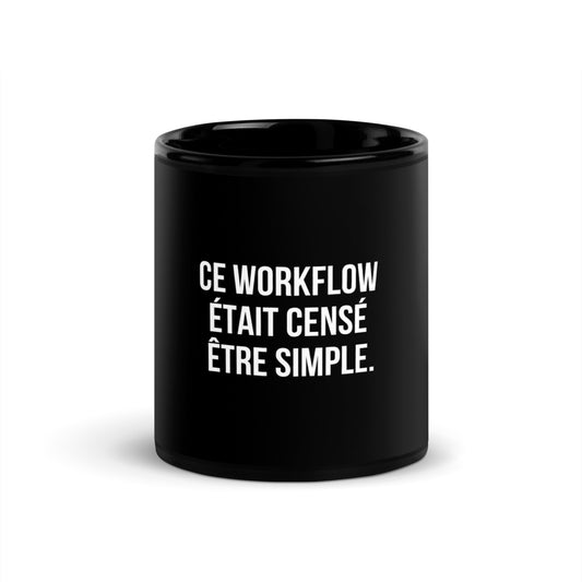 Mug noir de face — Ce workflow était censé être simple