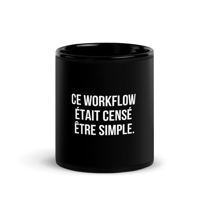Mug noir de face — Ce workflow était censé être simple