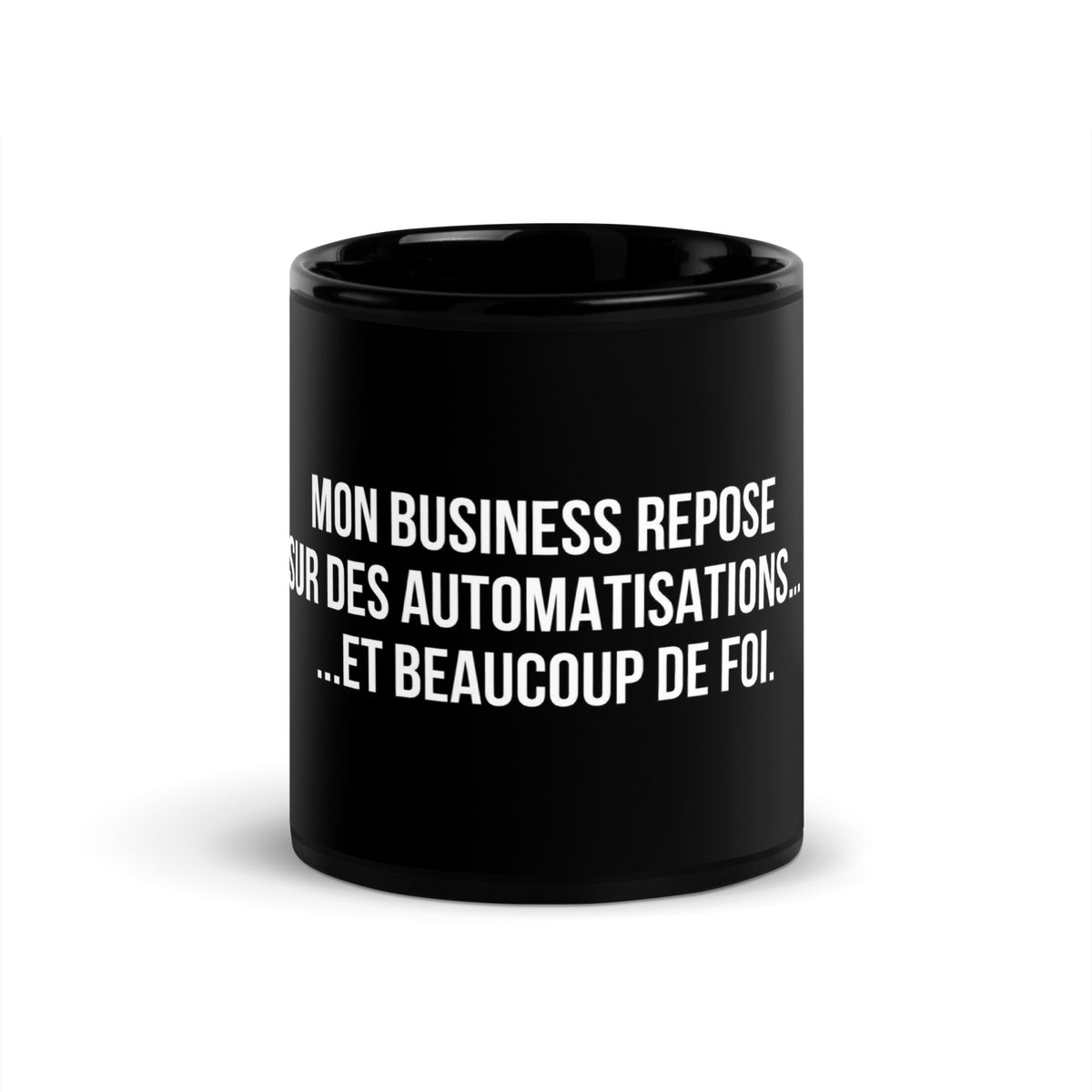 Mug noir de face — Mon business repose sur des automatisations et beaucoup de foi
