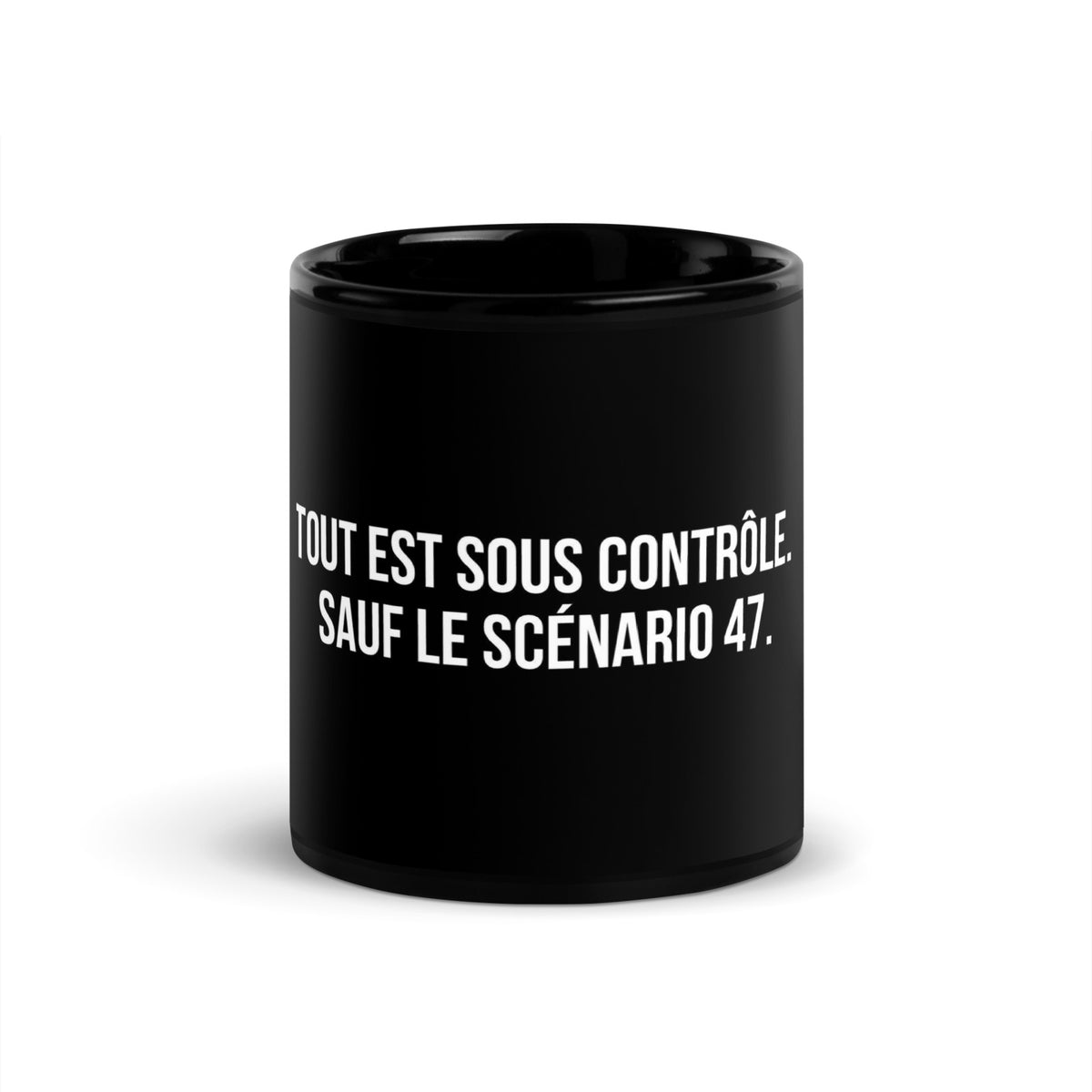 Mug noir de face — Tout est sous contrôle. Sauf le scénario 47