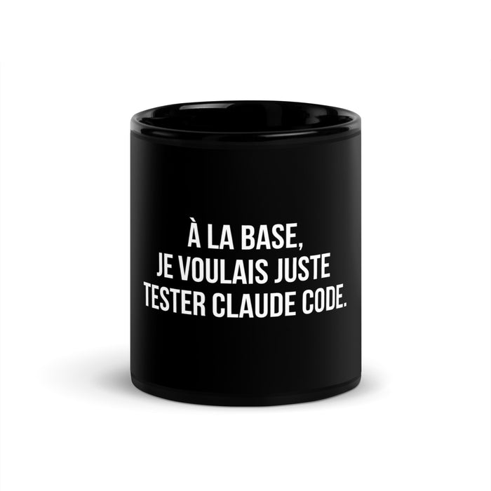 Mug noir de face — À la base, je voulais juste tester Claude Code