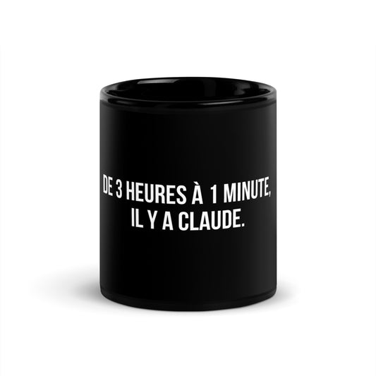 Mug noir de face — DE 3 heures à 1 minute, il y a Claude