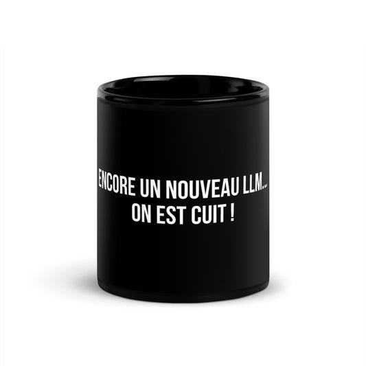 Mug noir de face — Encore un nouveau LLM... on est cuit !
