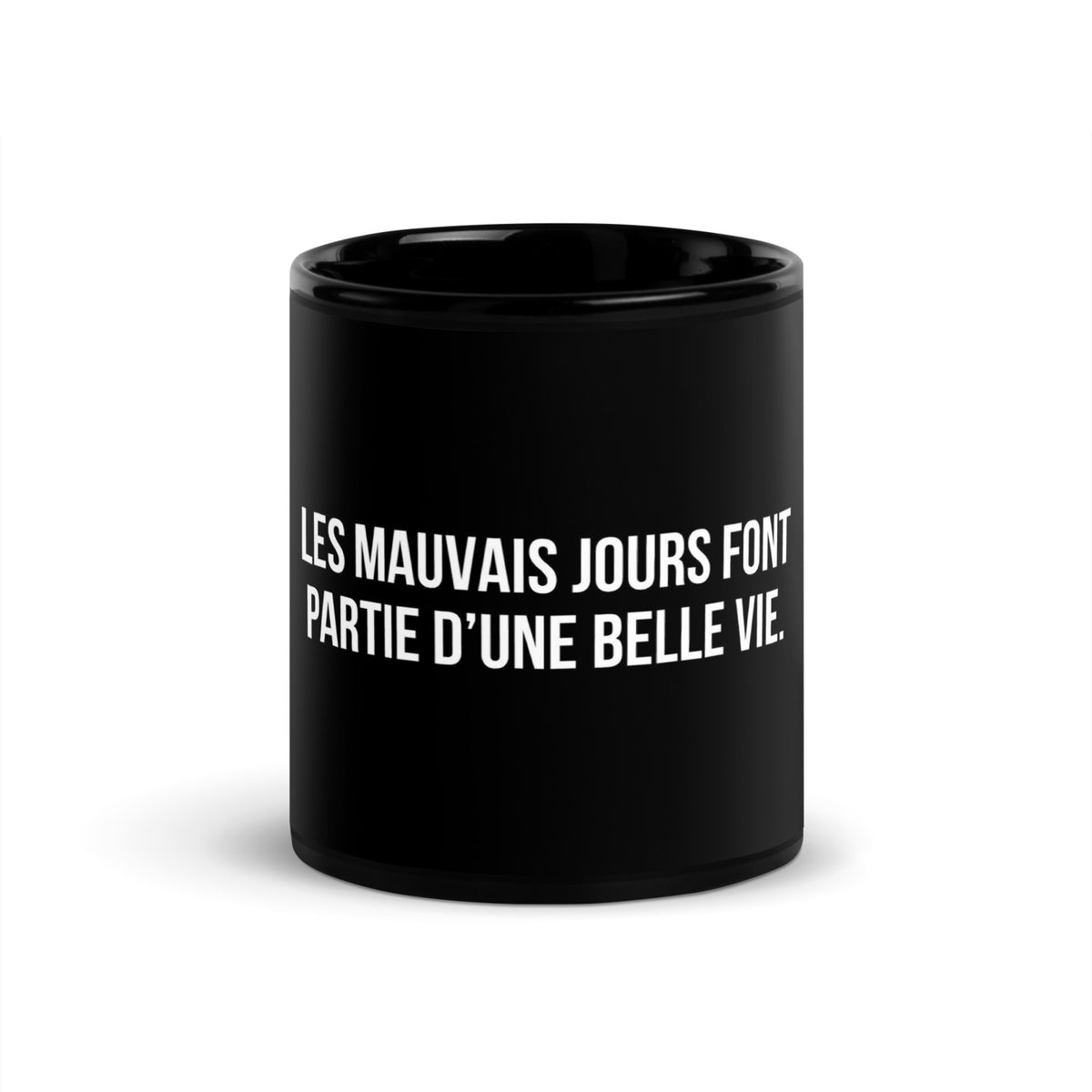 Mug noir de face — Les mauvais jours font partie d’une belle vie
